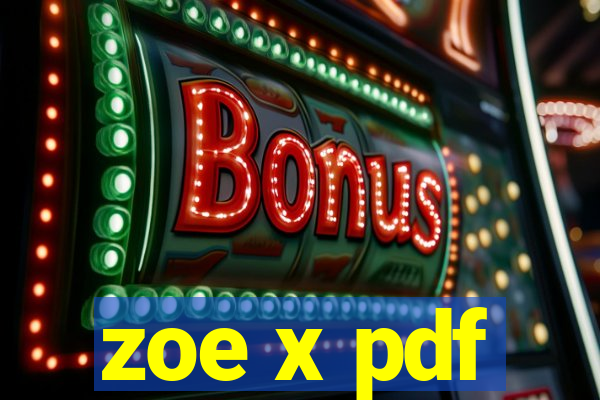 zoe x pdf